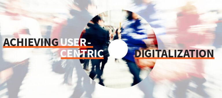 Achieving User-Centric Digitalization